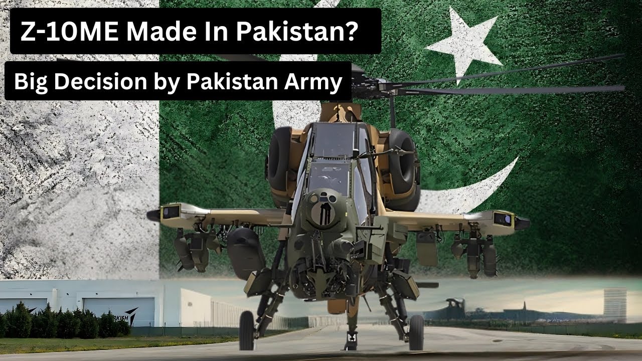 Z-10ME Made In Pakistan? | Big Decision by Pakistan Army Inshort 2.0 ...