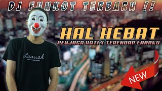 DJ TERBARU 2021 ‼️ HAL HEBAT - TERENDAP LARAKU X PENJAGA HATI • KIMOCHI •