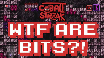 UPDATE! WTF Are Bits?! - Cobalt Streak