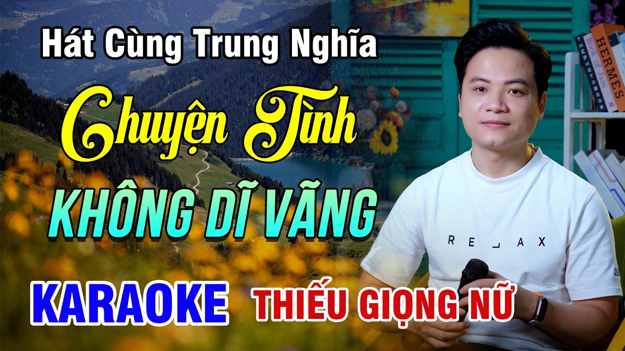KARAOKE SONG CA | CHUYỆN TÌNH KHÔNG DĨ VÃNG - Thiếu Giọng Nữ | 4K