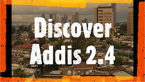 Discover Addis 2.4 (From Menisa to Legehar)