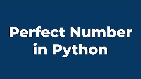 Perfect Number | Python Program