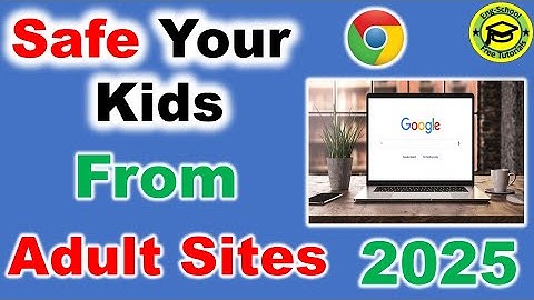 How To Block Adult Sites On Google Chrome   [2025 UPDATE]