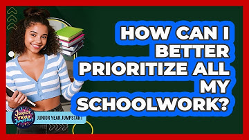 How Can I Better Prioritize All My Schoolwork?