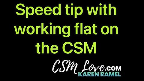 CSM: Speed Tip working flat