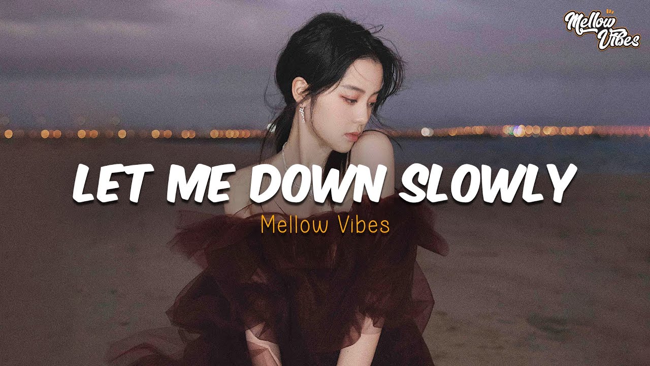 Let Me Down Slowly Let Her Go  English Sad Songs Playlist  Acoustic Cover Of Popular TikTok Songs