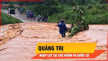 Nhiều tuyến đường tại Quảng Trị chịu ảnh hưởng sau mưa lớn | Thời sự