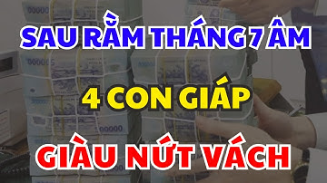 Thần Tài Che Chở 4 Con Giáp Đón Lộc Giàu Sang , Sau Rằm Tháng 7 Âm Lịch Tiền Bạc Về Túi