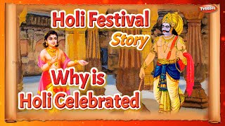 the story of holi festival why is holi celebrated history of holi pebbles live