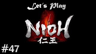 Lets Play Nioh [PC] - Part 47 [Bloodshed’s End DLC]