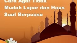 5 Cara Agar Tidak Mudah Lapar dan Haus Saat Berpuasa - Durasi: 4.48. 