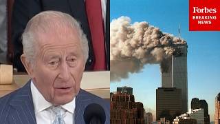 'We Stand With You Now': King Charles Honors 25th Anniversary Of 9/11 Terror Attacks During Speech