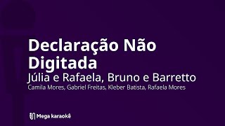 🎤 Declaração Não Digitada — Júlia e Rafaela, Bruno e Barretto