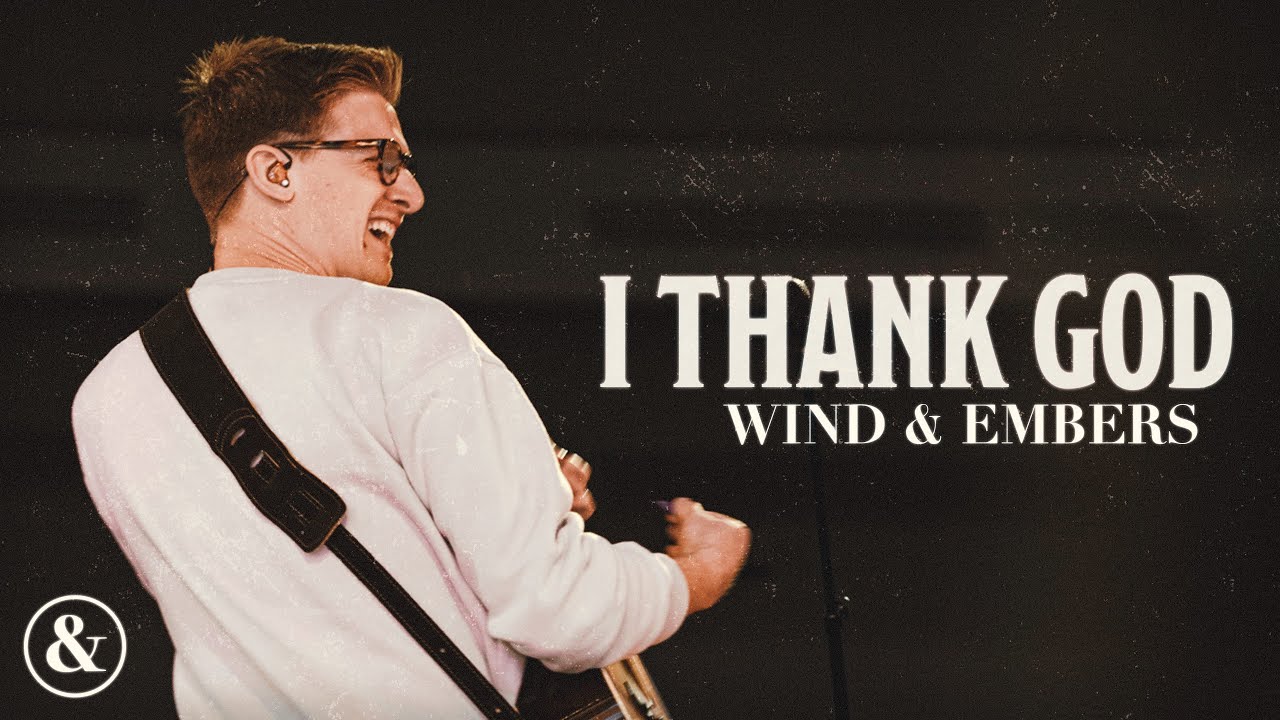 I Thank God (feat. Drew McElhenny) | Live From Grand Rapids First | Wind & Embers I Thank God (feat. Drew McElhenny) | Live From Grand Rapids First | Wind & Embers