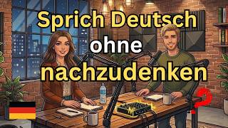 Think in German Without Translating 🇩🇪 | Speak in German