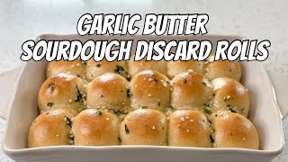 Garlic Butter Sourdough Discard Rolls