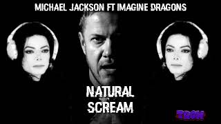 MICHAEL FT IMAGINE DRAGONS - NATURAL SCREAM