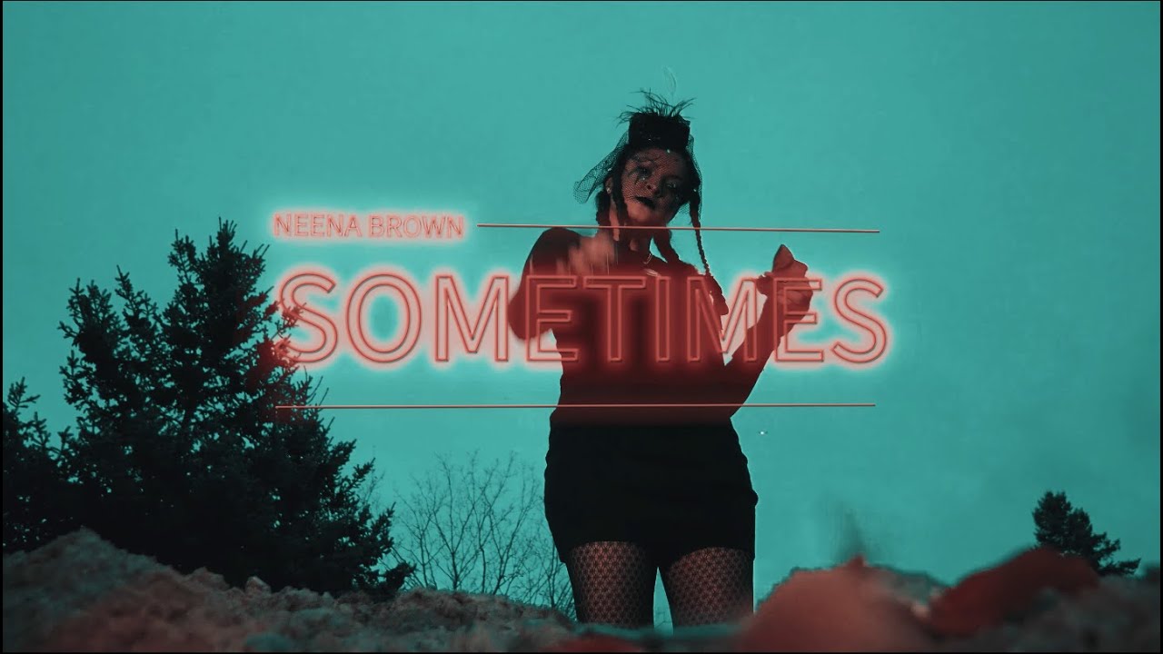 Neena Brown - Sometimes (Official Music Video)