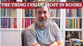 The Thing I Value Most In Books
