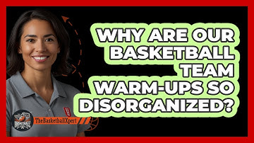Why Are Our Basketball Team Warm-ups So Disorganized? - The Basketball Xpert