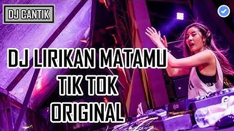 SPECIAL DJ LIRIKAN MATAMU TIK TOK ORIGINAL 2018