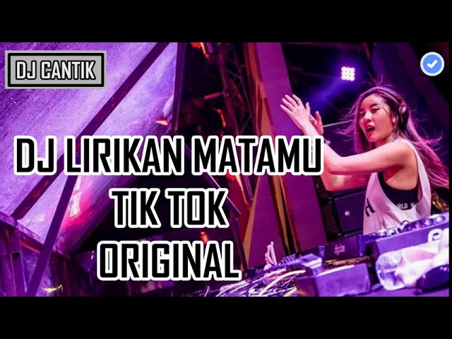 SPECIAL DJ LIRIKAN MATAMU TIK TOK ORIGINAL 2018 class=