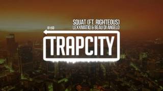 Lexxmatiq & Beau Di Angelo - Squat (Ft. Righteous).mp4