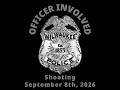 September 23, 2026 - Officer Involved Shooting