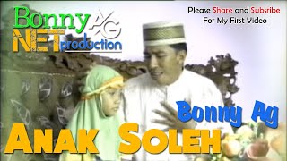 BONNY AG - ANAK SOLEH - (Official Music Video) RELIGI MANADO