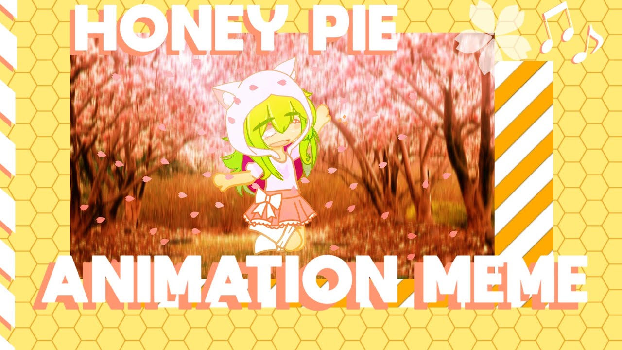 Honey Pie - Gacha Animation Meme - Gift for Bo - YouTube