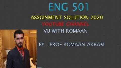 ENG501-ASSIGNMENT SOLUTION 2020//100% CORRECT ANSWER // VU STUDENTS