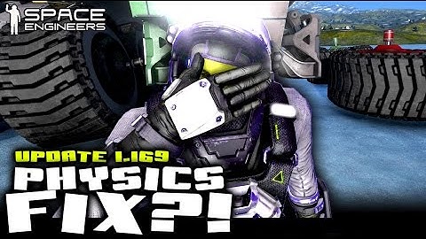 Space Engineers - Physics Updates? Can it be TRUE?! Wheels, Pistons, Rotors Update (Update 01.169)