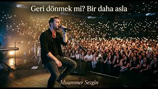 Muammer Sezgin - Geri Dönmek mi? Bir Daha Asla (Live Performance) #live  #müzik  #keşfet