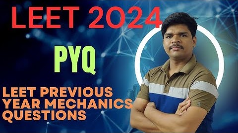IPU LEET previous year question discussion #MECHANICS  #leet #ipuleet2025 #cuetleet2025 #leet2025