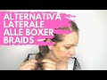 Alternativa (laterale) alle BOXER BRAIDS