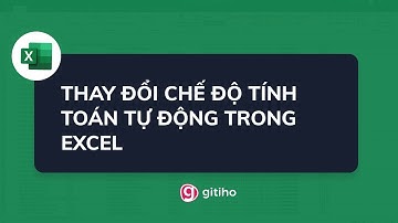 Hướng dẫn cách thay đổi thiết lập chế độ tính toán tự động trong Excel