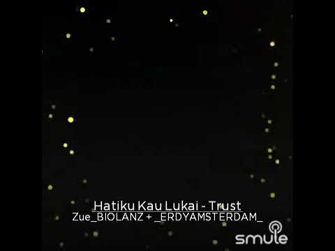 Hati Ku Kau lukai - Trust