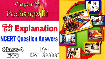 Pochampalli / Class-4 EVS/हिंदी Explanation and NCERT Question Answers by Kendriya Vidyalaya Teacher