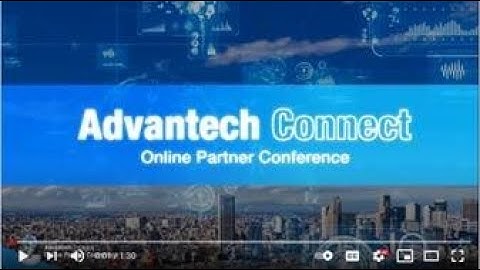 2021 Advantech Connect Online Partner Conference – Edge Cloud, Security & Video Solutions