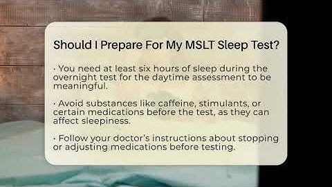 Should I Prepare For My MSLT Sleep Test? - Sleep Apnea Support Network