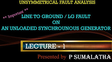 SINGLE LINE TO GROUND FAULT ON AN UNLOADED SYNCHRONOUS GENERATOR