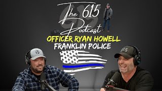 Behind the Badge w/ Ryan Howell :: Ep 30 The 615 Podcast