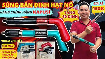 Súng bắn đinh bê tông hạt nổ Kapusi | Hướng dẫn tháo lắp, bảo quản và sử dụng Máy bắn đinh ty trần