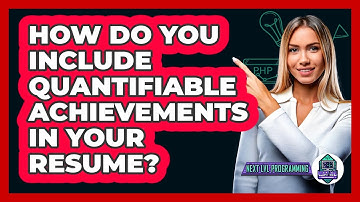 How Do You Include Quantifiable Achievements In Your Resume? - Next LVL Programming