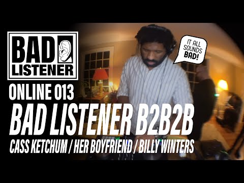 Vibey Open-Format B2B2B Set | Cass Ketchum, Her Boyfriend, Billy Winters - BAD LISTENER ONLINE 013
