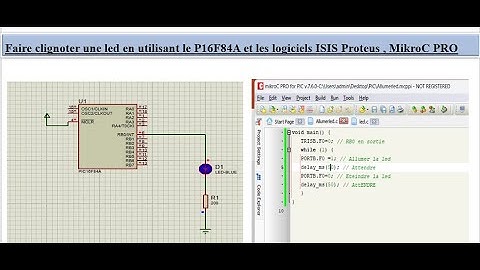 Faire Clignoter une led en utilisant PIC16F84A , ISIS PROTEUS et MikroC PRO