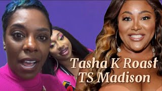 Tasha K ROAST TS Madison Down To The GROUND! For Removing Sidney Starr For Unwinewithtashak SHOW!