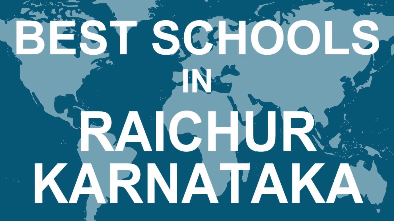 Schools in Raichur, Karnataka   CBSE, Govt, Private, International