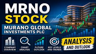 MRNO Stock Analysis | Murano Global Investments Plc Stock Overview and Future Outlook