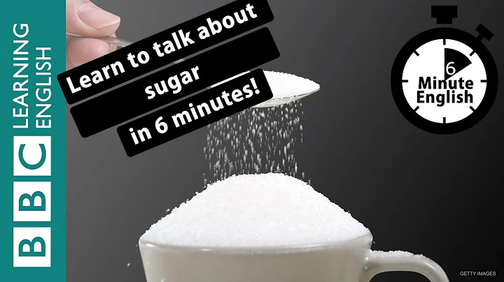 How much sugar do you really eat? 6 Minute English - DayDayNews